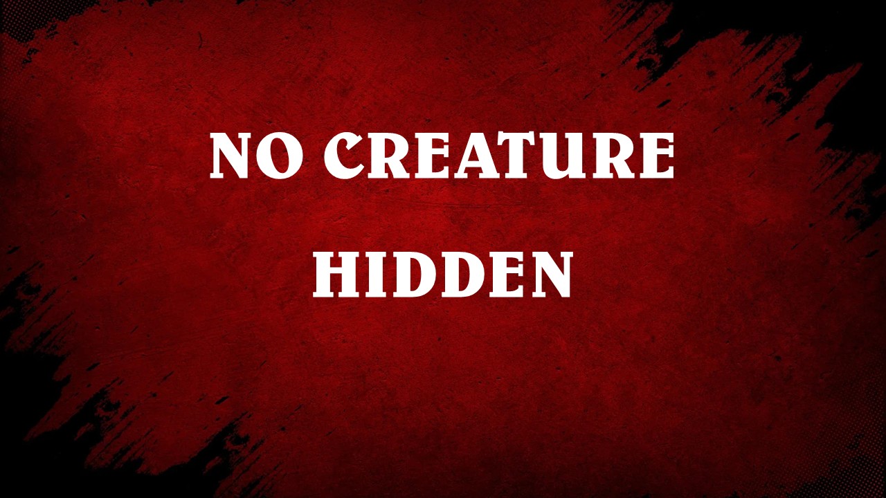 No Creature Hidden