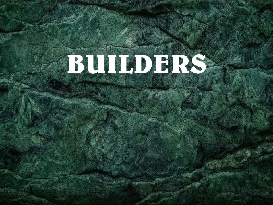 Builders