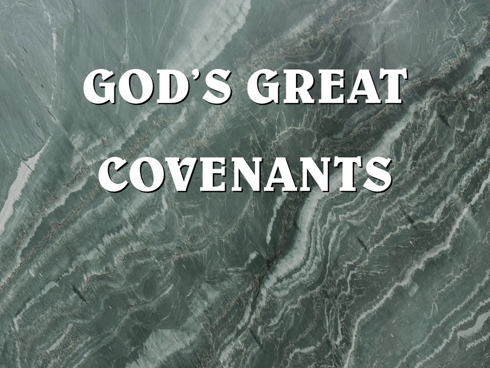 God's Great Covenants